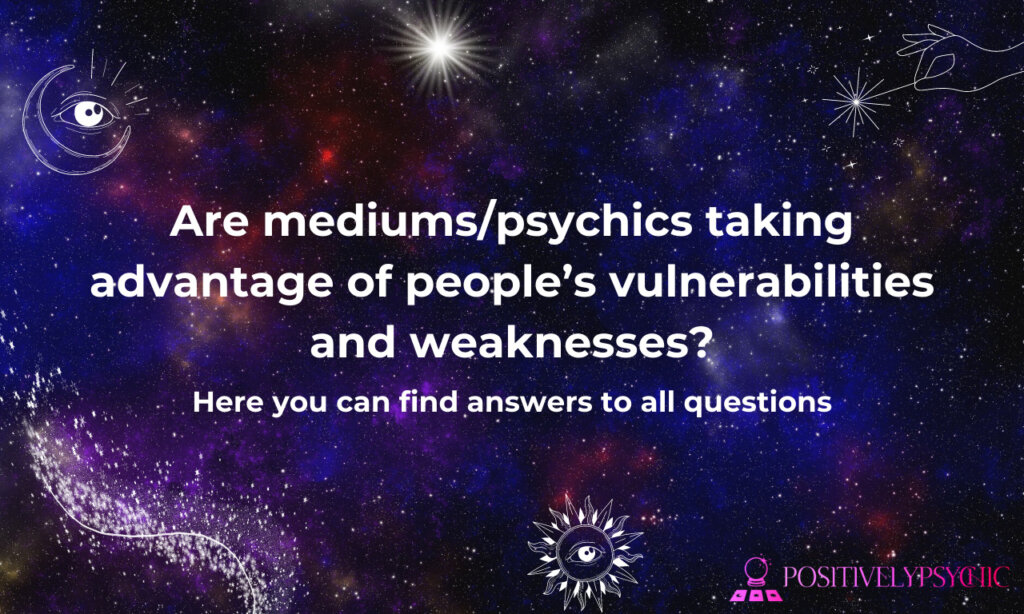Are psychics taking advantage of people’s vulnerabilities
