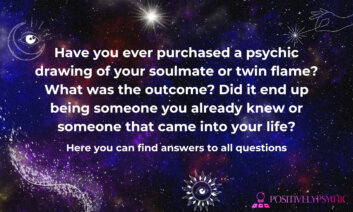 Have you ever purchased a psychic drawing of your soulmate or twin flame? What was the outcome? Did it end up being someone you already knew or someone that came into your life?