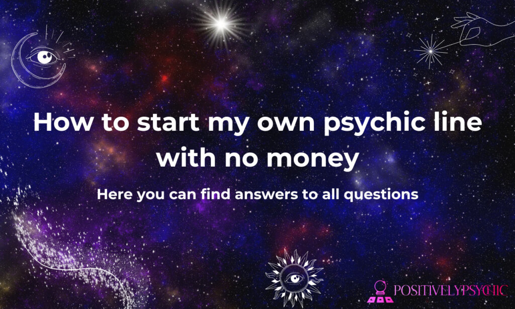 How to start my own psychic line with no money