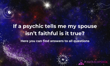 If a psychic tells me my spouse isn’t faithful is it true?