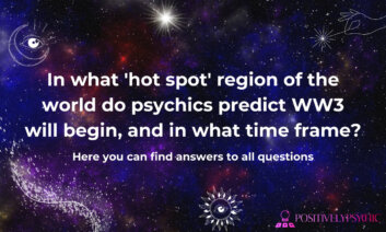 In what ‘hot spot’ region of the world do psychics predict WW3 will begin, and in what time frame?