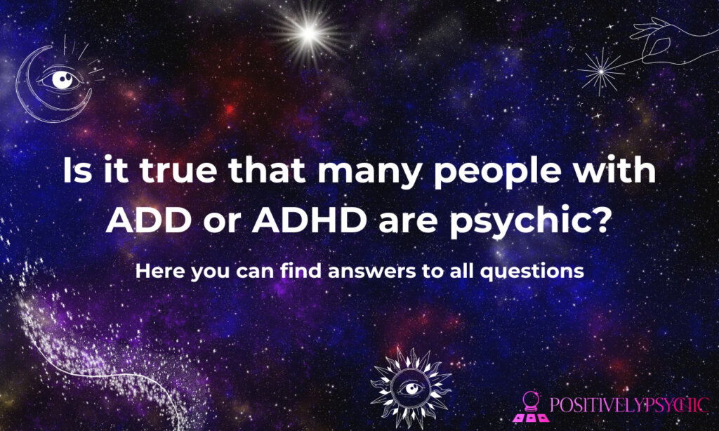 Is it true that many people with ADD or ADHD are psychic?