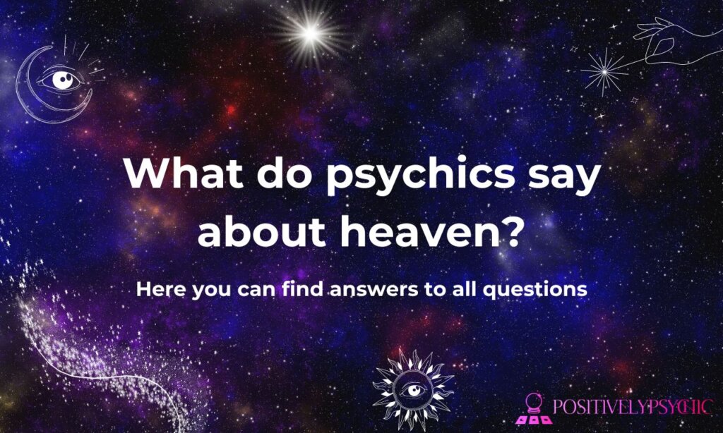 What do psychics say about heaven?