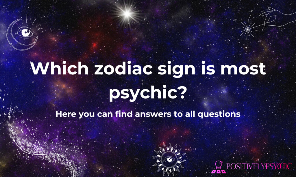 Which zodiac sign is most psychic?