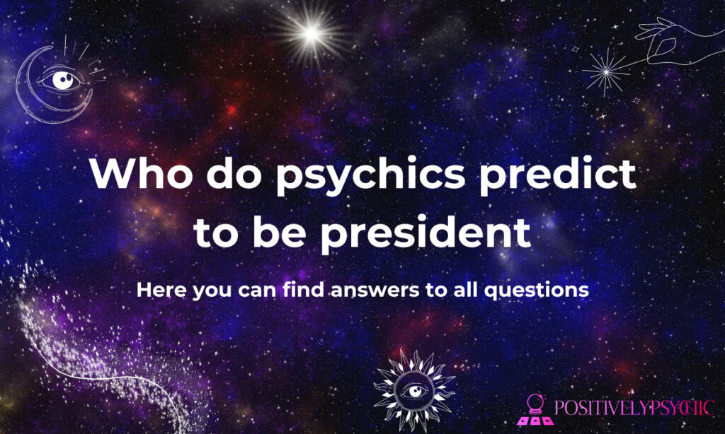 Who do psychics predict to be president